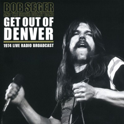 BOB SEGER & THE SILVER BULLET BAND Get Out Of Denver (2xLP)