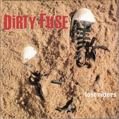 DIRTY FUSE Lost Riders (7")