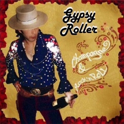 GYPSY ROLLER Champagne & Rock 'N Roll (CD)