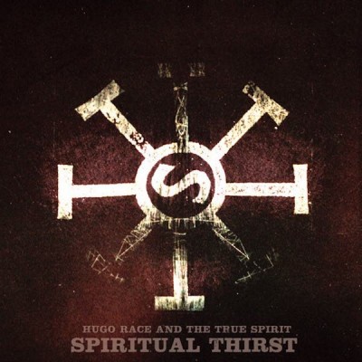 HUGO RACE & TRUE SPIRIT Spiritual Thirst (LP)