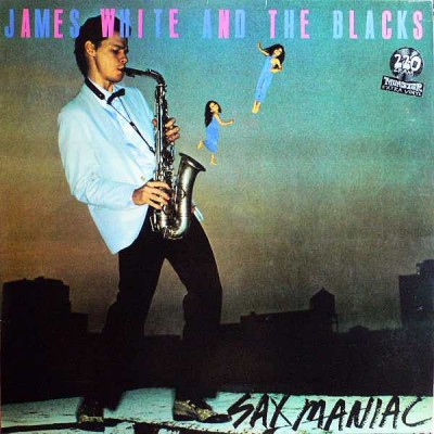 JAMES WHITE AND THE BLACKS Sax Maniac (LP)