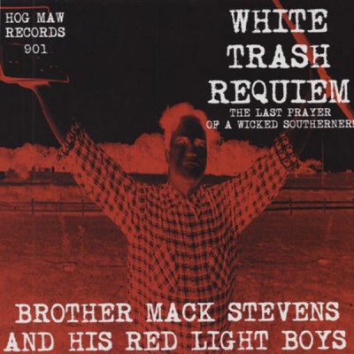 BROTHER MACK STEVENS White Trash Requiem
