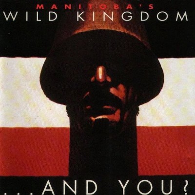 MANITOBA'S WILD KINGDOM ... And You? (LP)
