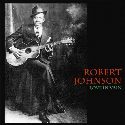 ROBERT JOHNSON Love In Vain (LP)