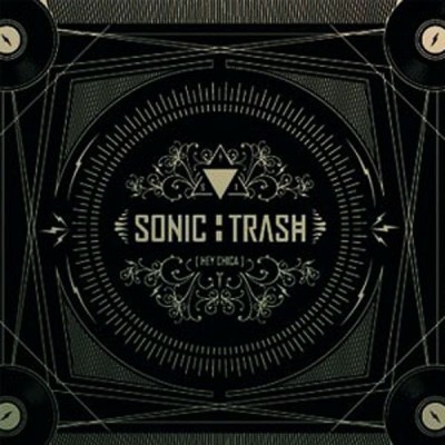 SONIC TRASH Hey Chica (LP)