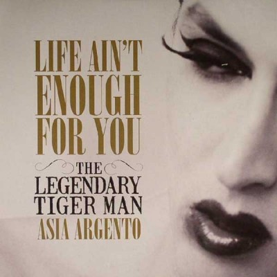 THE LEGENDARY TIGERMAN Life Ain't Enough For You (7")