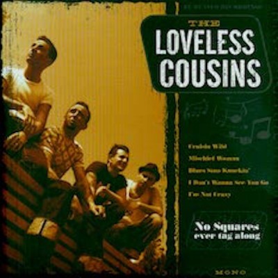 THE LOVELESS COUSINS No Squares Ever Tag Along (LP)