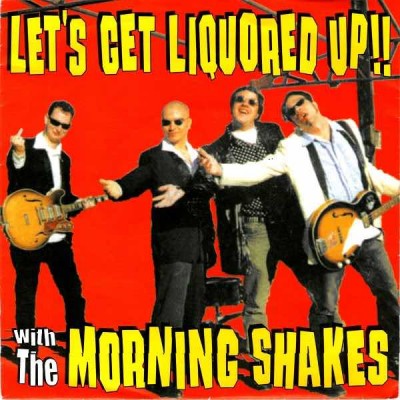 THE MORNING SHAKES Let's Get Liquored Up!!