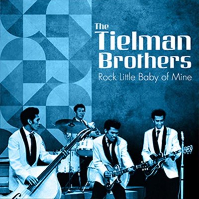 THE TIELMAN BROTHERS Rock Little Baby Of Mine (LP)