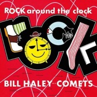 BILL HALEY AND HIS COMETS Rock Around The Clock
