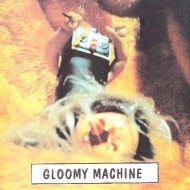 GLOOMY MACHINE Gloomy Machine