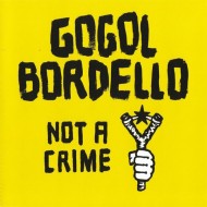 GOGOL BORDELLO Not A Crime