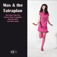 MAX & THE TATRAPLAN You Cause This Fire (7")