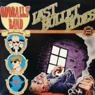 ODDBALLS' BAND Last Bullet Blues