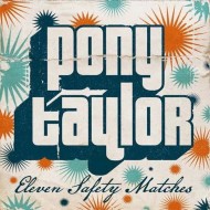 PONY TAYLOR Eleven Safety Matches