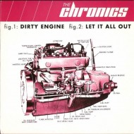 THE CHRONICS Dirty Engine (7")