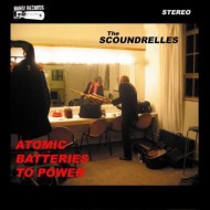 THE SCOUNDRELLES Atomic Batteries To Power (LP)