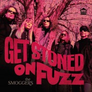 THE SMOGGERS Get Stoned On Fuzz (LP)