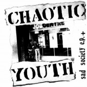 CHAOTIC YOUTH Sad Society E.P. + (LP)