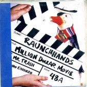RAUNCH HANDS Million Dollar Movie