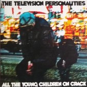 THE TELEVISION PERSONALITIES All The Young Children