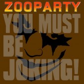 ZOOPARTY You Must Be Joking!