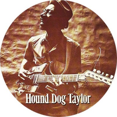 Hound Dog Taylor Badge