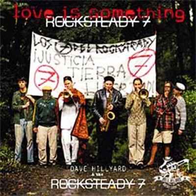 DAVE HILLYARD & THE ROCKSTEADY 7 Love Is Something