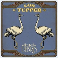 LOS TUPPER Hotel Debris (LP+CD)
