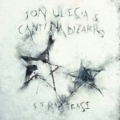 JON ULECIA & CANTINA BIZARRO Striptease (LP)